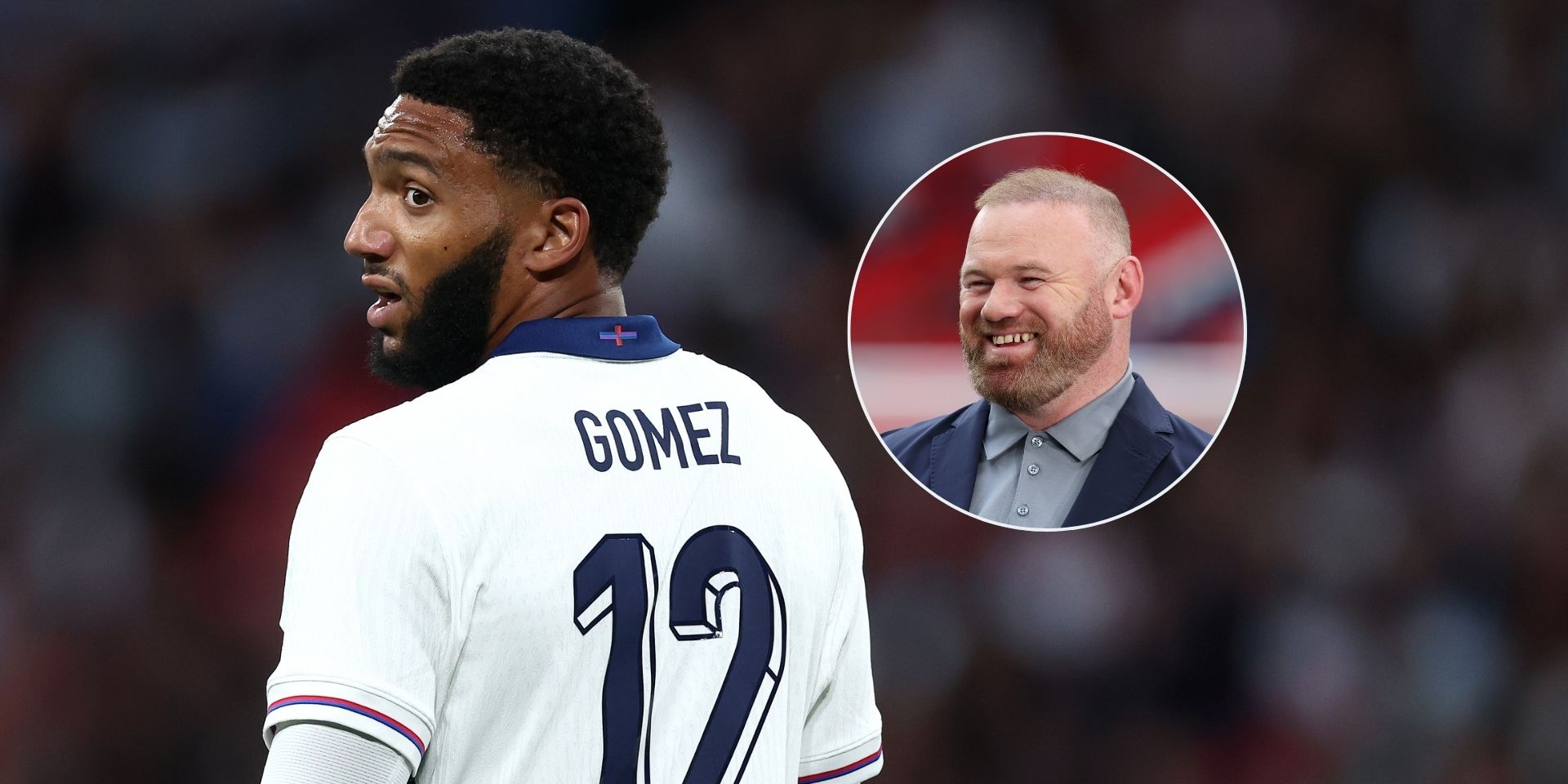 Rooney makes surprise call for Joe Gomez to solve England’s woes
